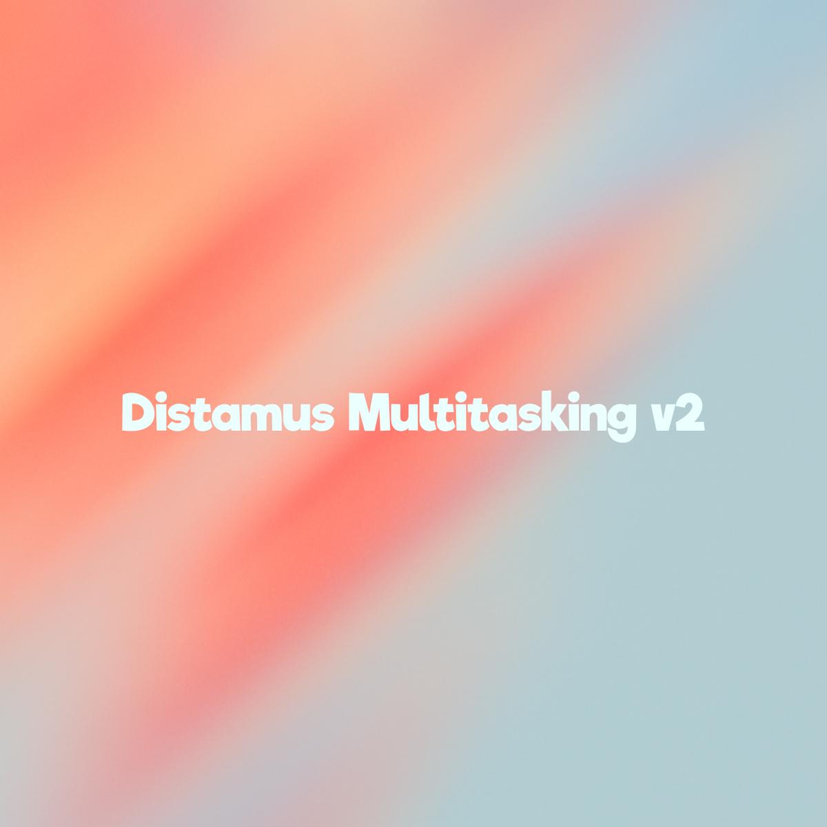 Presentamos Distamus Multitasking v2